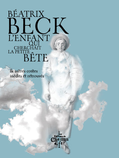 L'enfant qui cherchait la petite bête : & autres contes inédits et retrouvés Contemporary literature