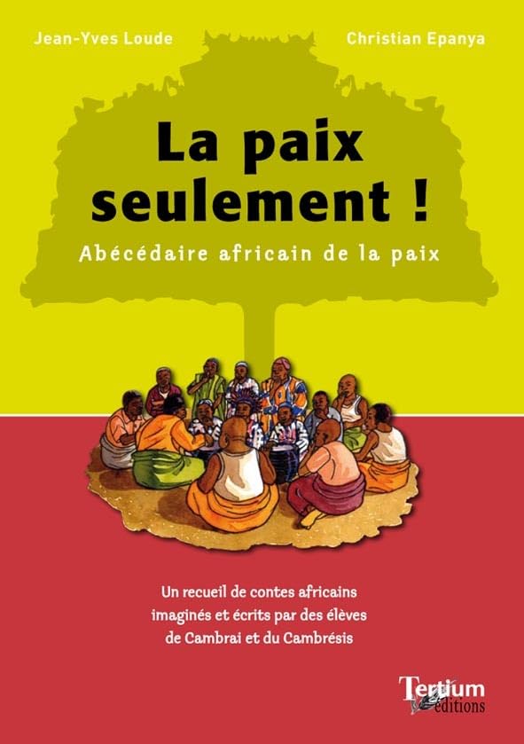 La paix seulement: Abécédaire africain de la paix book