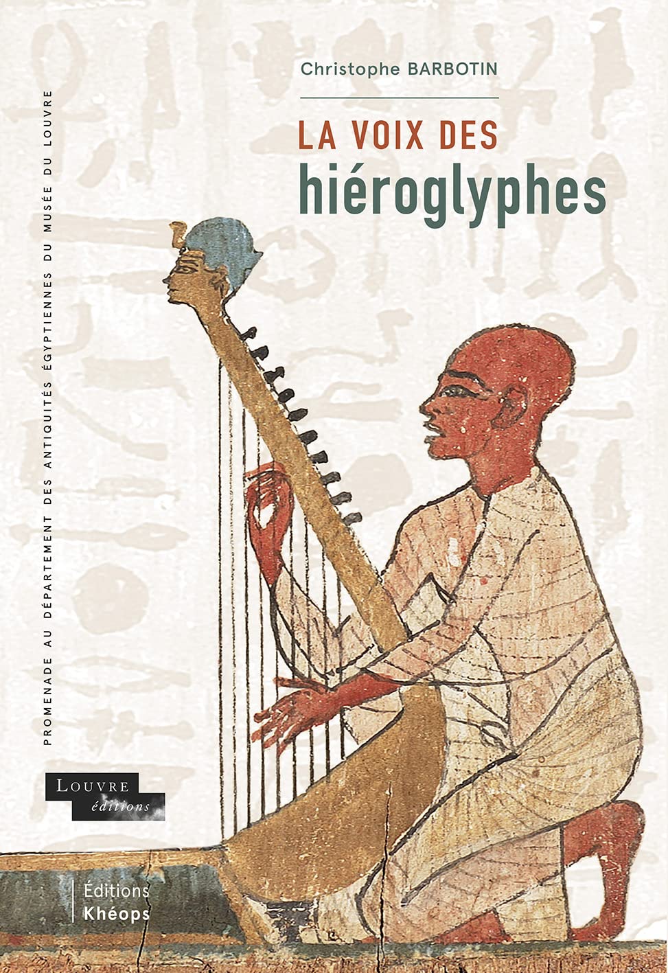 La voix des hiéroglyphes: Promenade au département dse Antiquités égyptiennes du musée du Louvre book