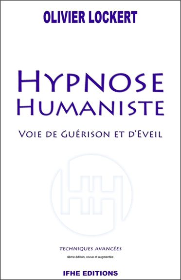 Hypnose humaniste : voie de guérison et d'éveil : techniques avancées Health, Nutrition & Fitness