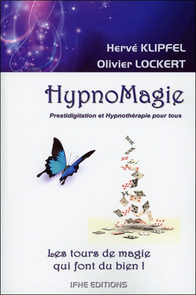 Hypnomagie : les tours de magie qui font du bien ! : prestidigitation et hypnothérapie pour tous Religion & Esotericism