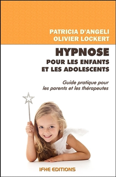 Hypnose pour les enfants et les adolescents : apprenez à aider les enfants avec l'hypnose book