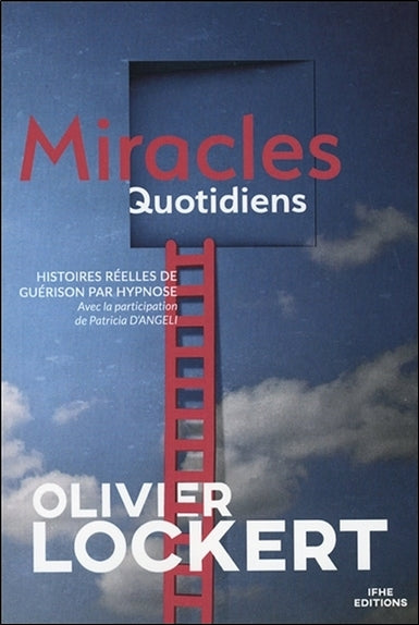 Miracles quotidiens : histoires réelles de guérisons par hypnose book