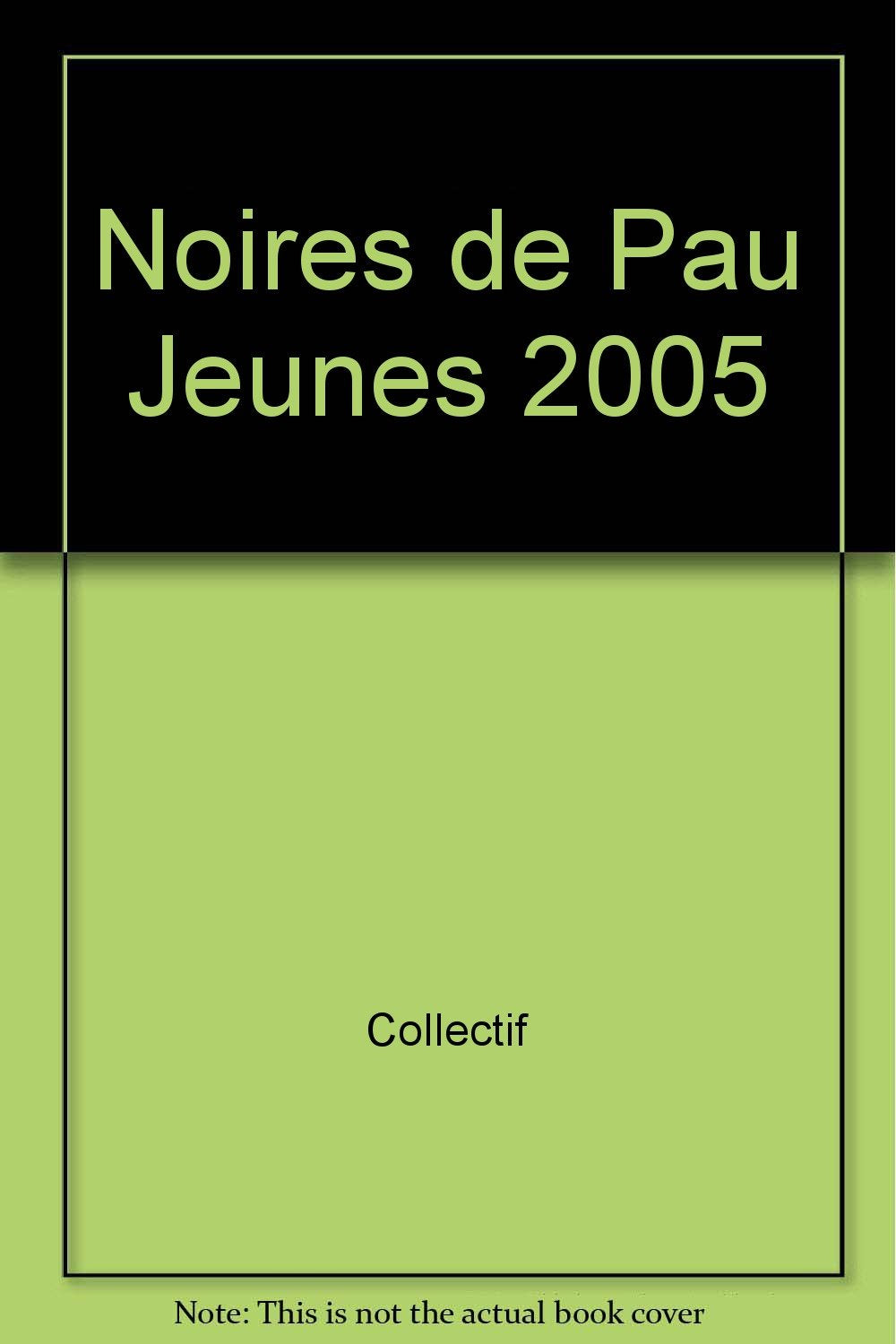 Noires de pau jeunes 2005 Books