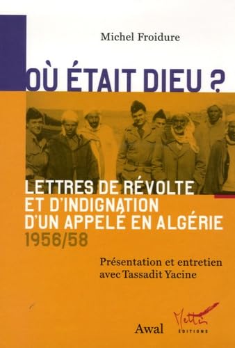Où était Dieu ?: Lettres de révolte et d'indignation d'un appelé en Algérie (1956-1958) Books