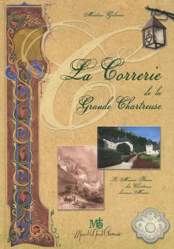 La Correrie de la Grande Chartreuse : la Maison Basse des Chartreux devenue musée... Books