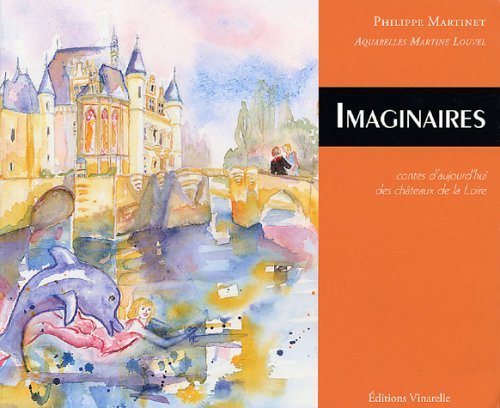 Imaginaires: Contes d'aujourd'hui des châteaux de la Loire book