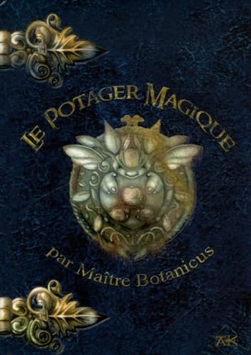 Le potager magique: Par Maître Auguste Botanicus et son apprenti book