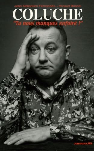Coluche : tu nous manques enfoiré ! Books