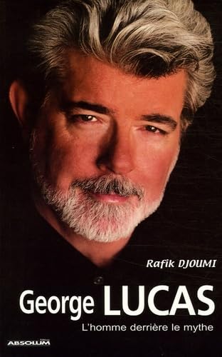 George Lucas: L'homme derrière le mythe book