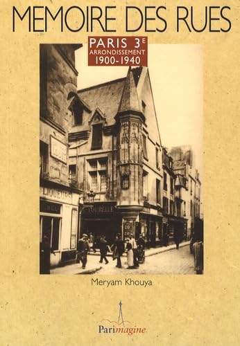 Mémoire des rues - Paris 3e arrondissement 1900-1940 book