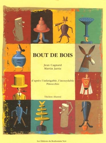 Bout de bois: D'après l'infatigable, l'inoxydable Pinocchio book