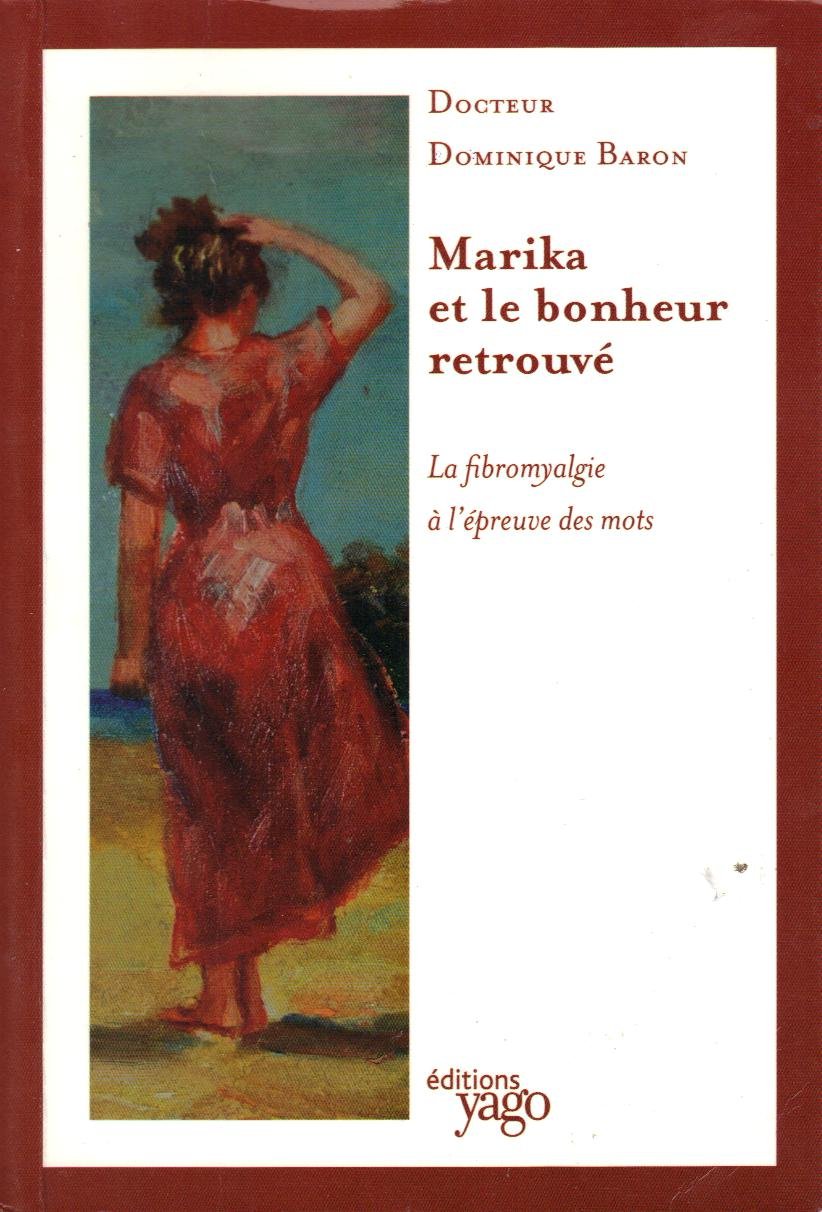Marika et le bonheur retrouvé - La fibromyalgie à l'épreuve des mots book