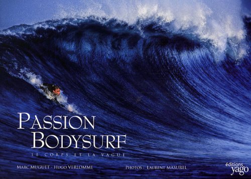 Passion bodysurf: Le corps et la vague book