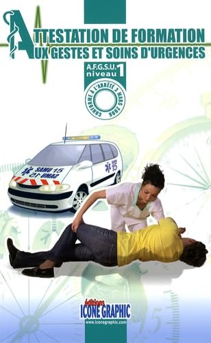 Attestation de formation aux gestes et soins d'urgences: AFGSU niveau 1 book