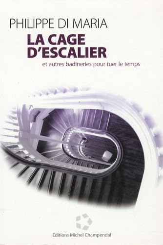 La cage d'escalier: Et autres badineries pour tuer le temps book