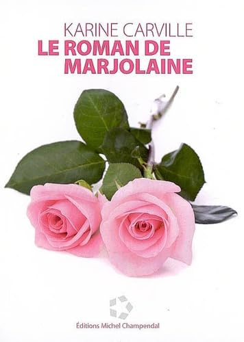 Le roman de Marjolaine book