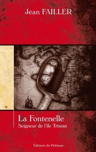 La Fontenelle, Seigneur de l'île Tristan Historical Fiction