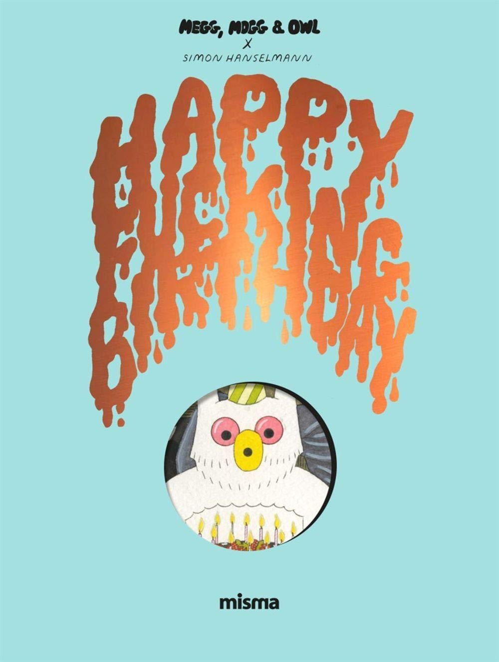 Megg, Mogg and Owl - Happy Fucking Birthday Manga