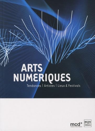 Arts numériques: Tendances/Artistes/Lieux et Festivals Books