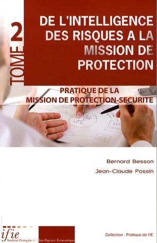 De l'intelligence des risques à la mission de protection: Tome 2, Pratique de la Mission de protection-sécurité book
