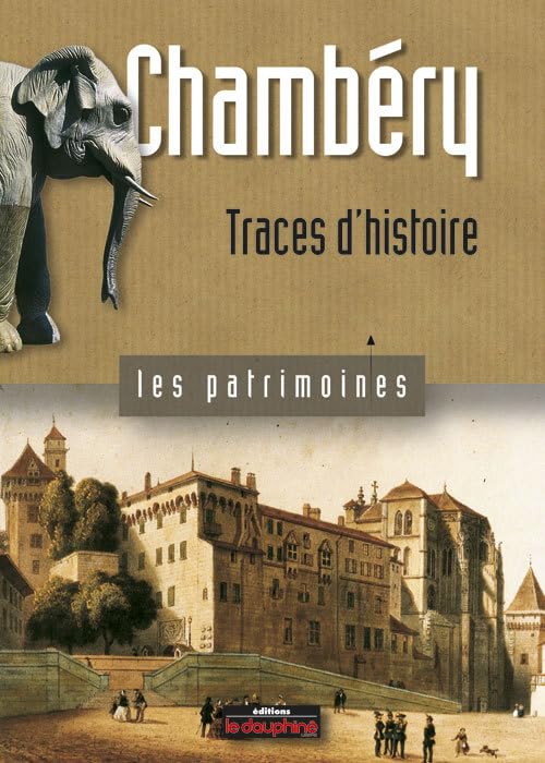 Chambéry: Traces d'histoire book