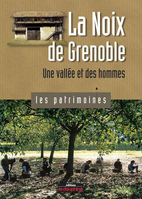 La Noix de Grenoble: Une vallée et des hommes book