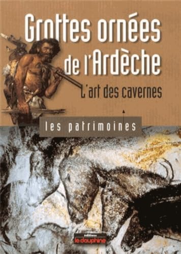 Grottes ornées de l'Ardèche: L'art des cavernes book