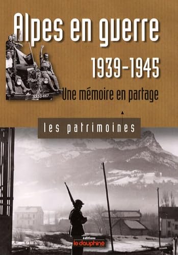 Alpes en guerre, 1939-1945: Une mémoire en partage book