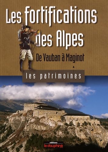 Les fortifications des Alpes: De Vauban à Maginot book