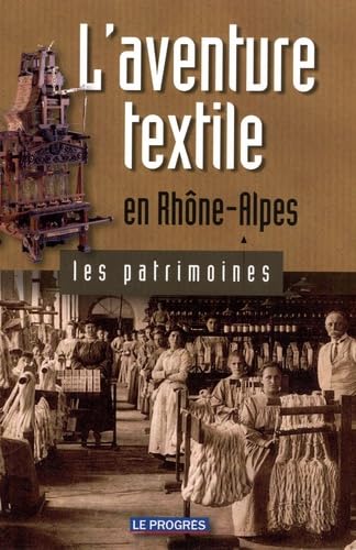 L'aventure textile en Rhône-Alpes book