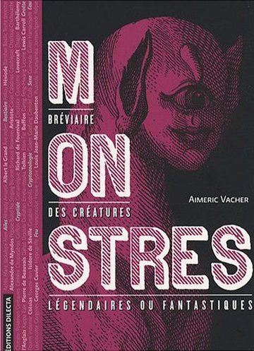 Monstres : bréviaire des créatures légendaires ou fantastiques book