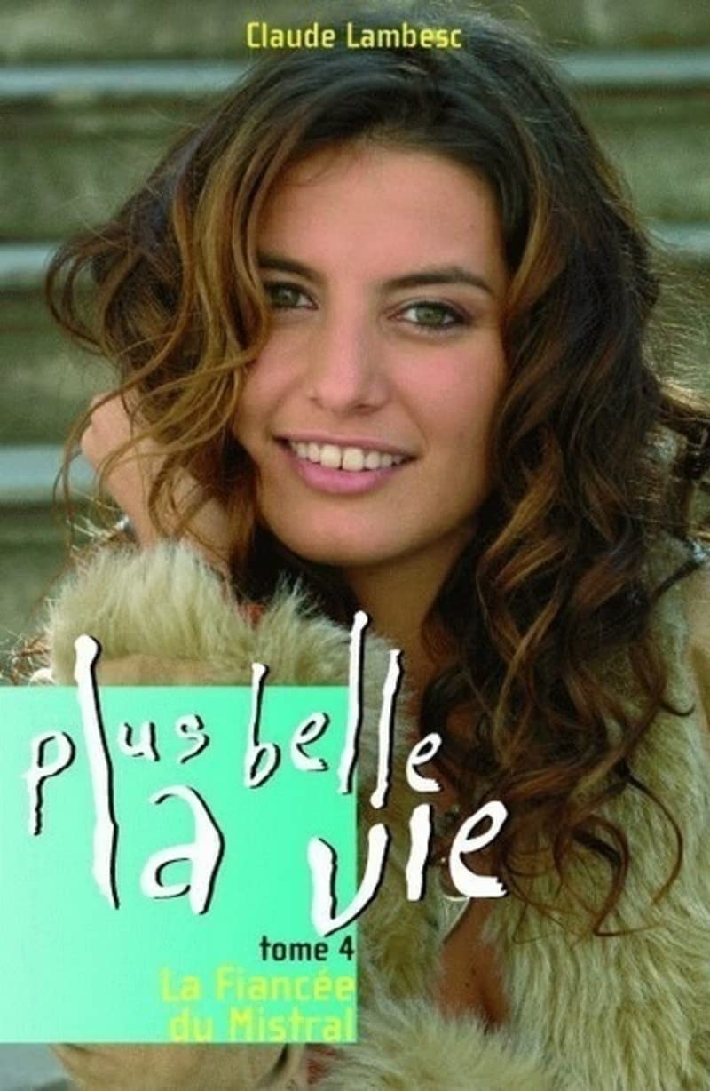 Plus belle la vie T04 La Fiancée du Mistral (04) Contemporary literature