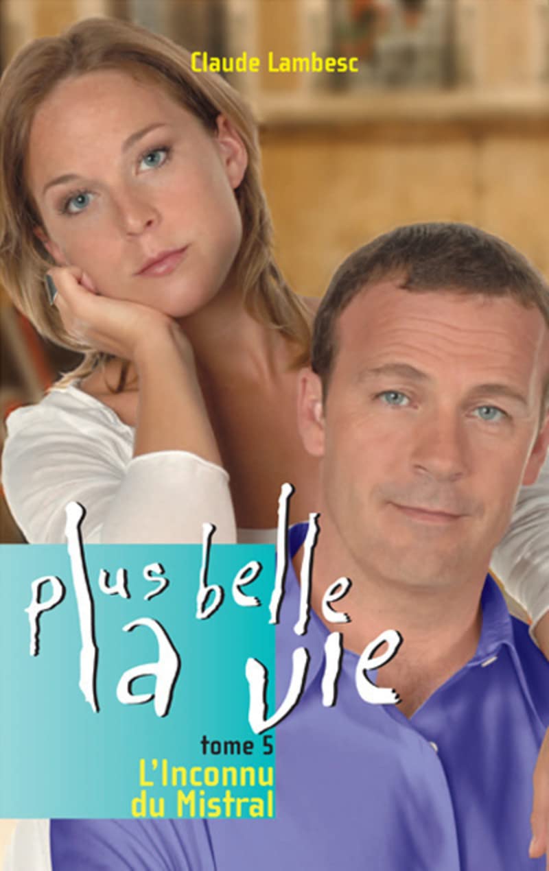 Plus Belle la vie T5 - Inconnu du Mistral Books