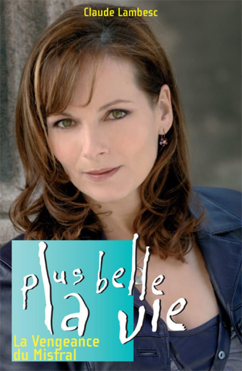 Plus belle la vie T7- La vengeance du Mistral (07) Contemporary literature