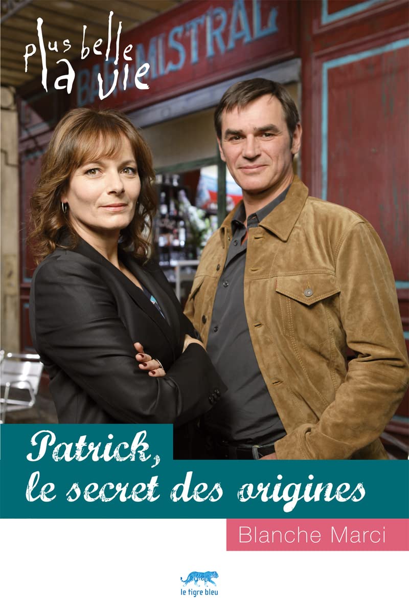 Plus Belle la vie - Patrick, le secret des origines Contemporary literature
