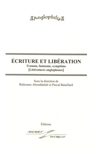 Ecriture et libération: Trauma, fantasme, symptôme book
