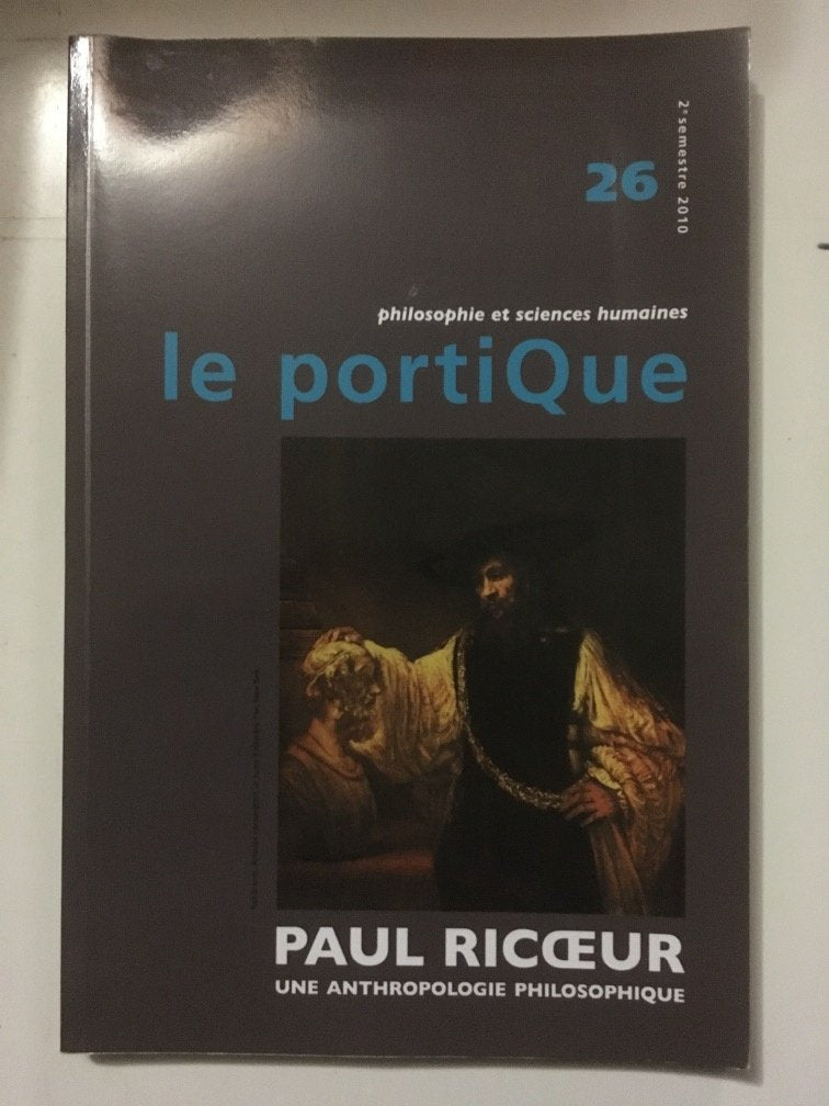 Le Portique, N° 26, 2e semestre 2 : Paul Ricoeur : Une anthropologie philosophique book