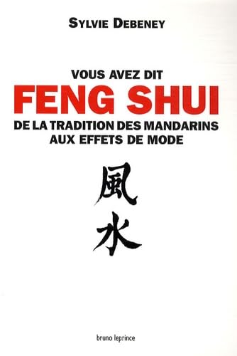 Vous avez dit Feng Shui: De la tradition des mandarins aux effets de mode book