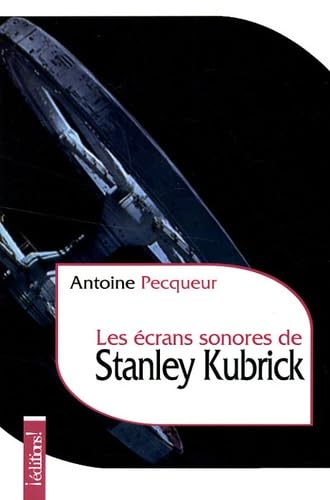 Les écrans sonores de Stanley Kubrick book