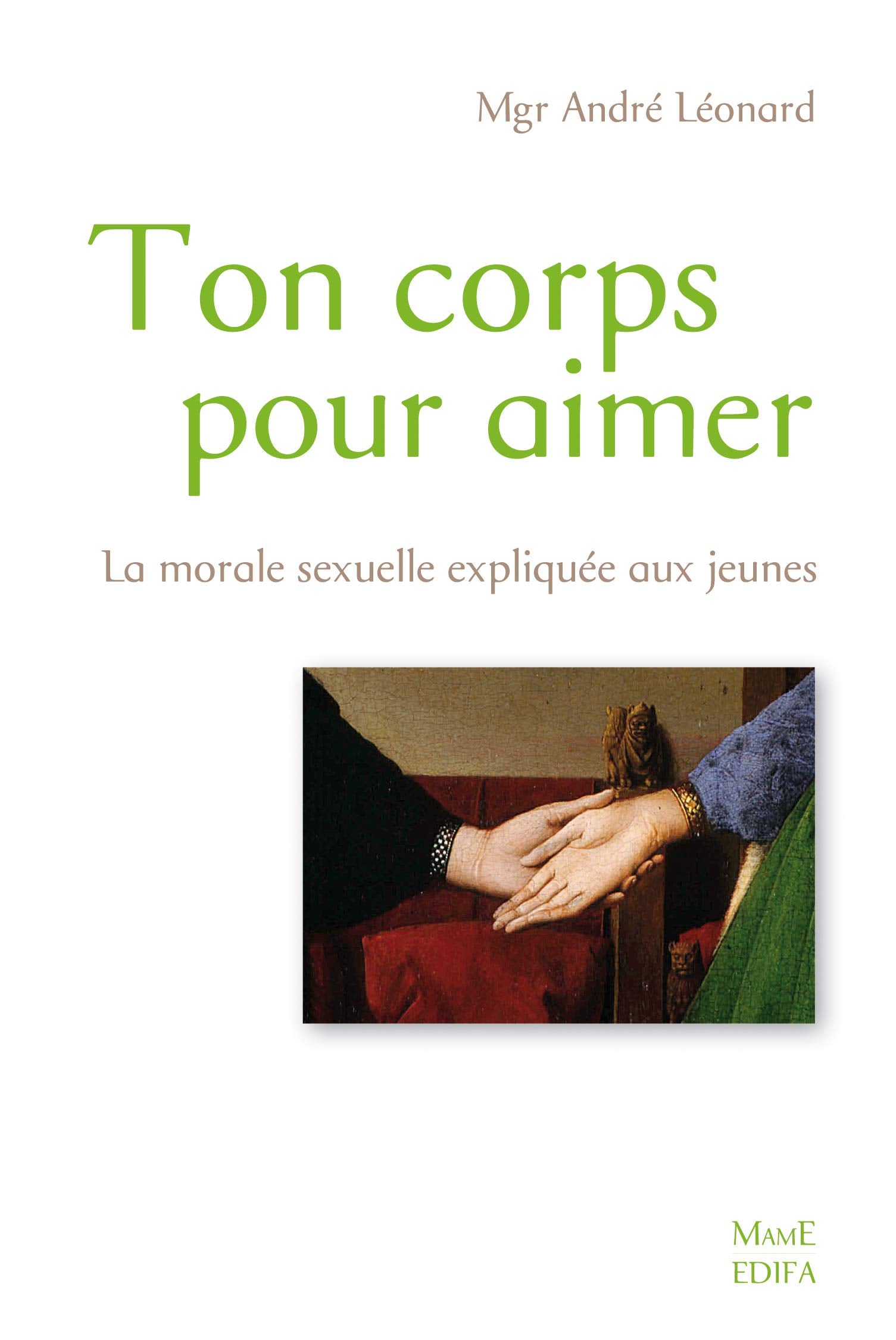 Ton corps pour aimer: La morale sexuelle expliquée aux jeunes Religion & Esotericism