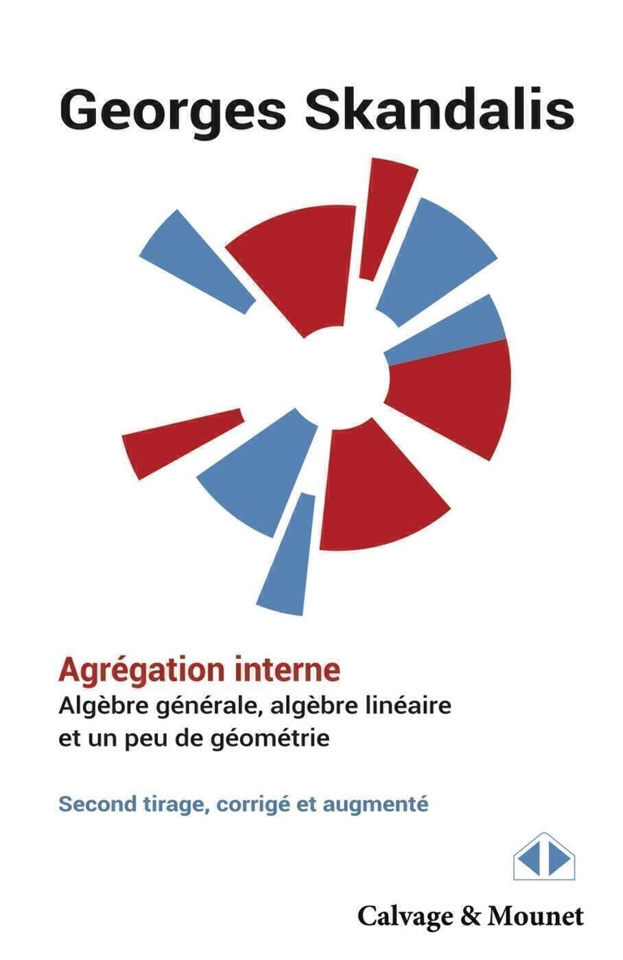 Agrégation interne: Algèbre générale, algèbre linéaire et un peu de géométrie Mathematics