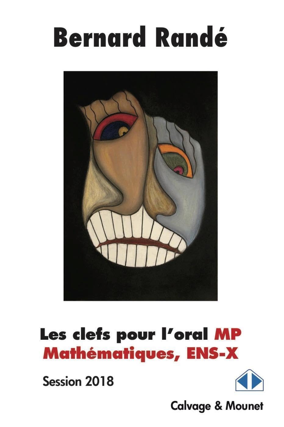Les clefs pour l'oral MP Mathématiques, ENS-X: Session 2018 book