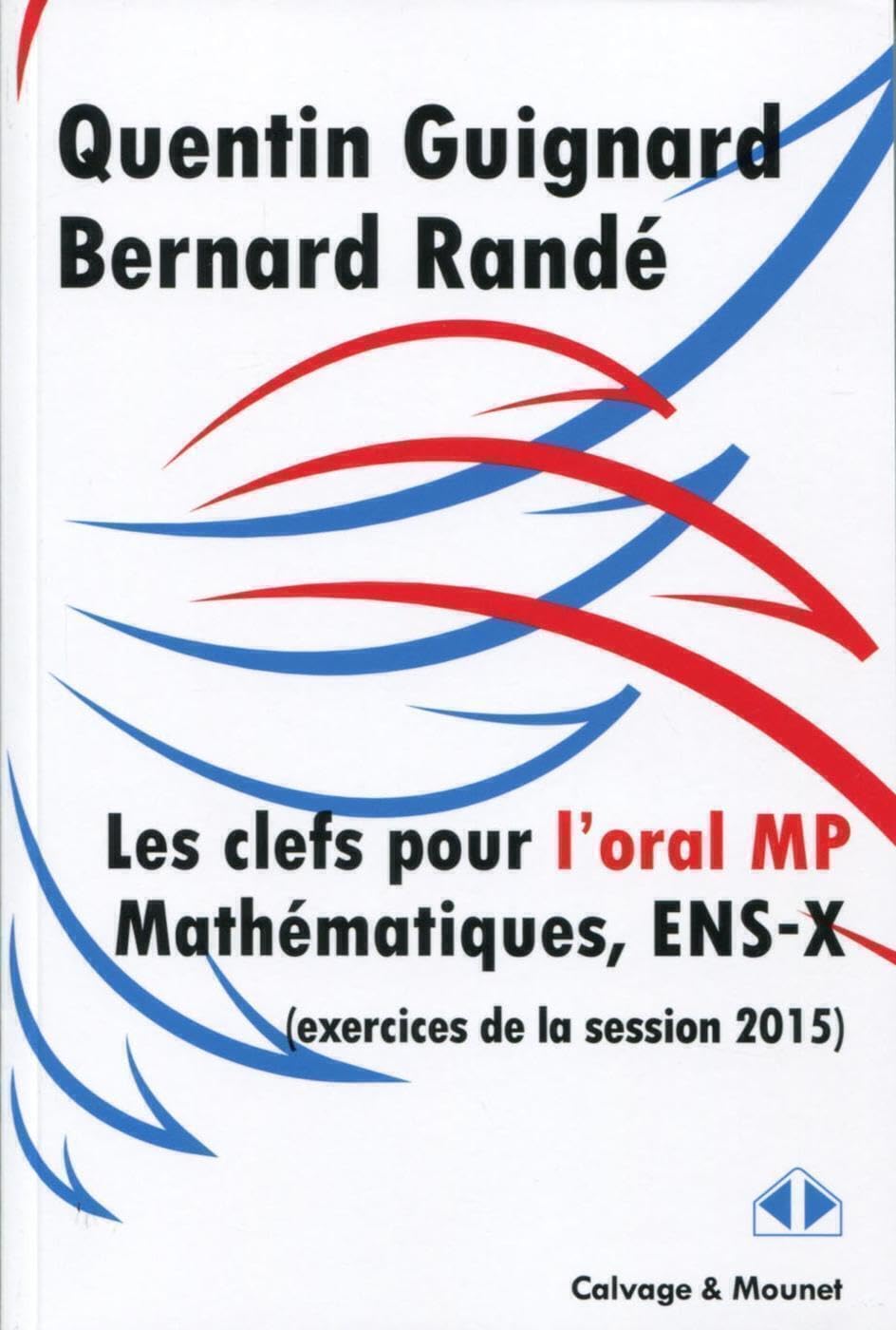 Les clefs pour l'oral MP Mathématiques, ENS-X: Exercices de la session 2015. book