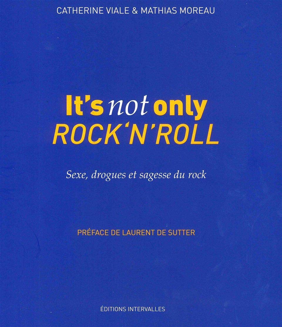 It'S Not Only Rock'N'Roll-: Sexe,Drogues et Sagesse du Rock Film, Art & Culture