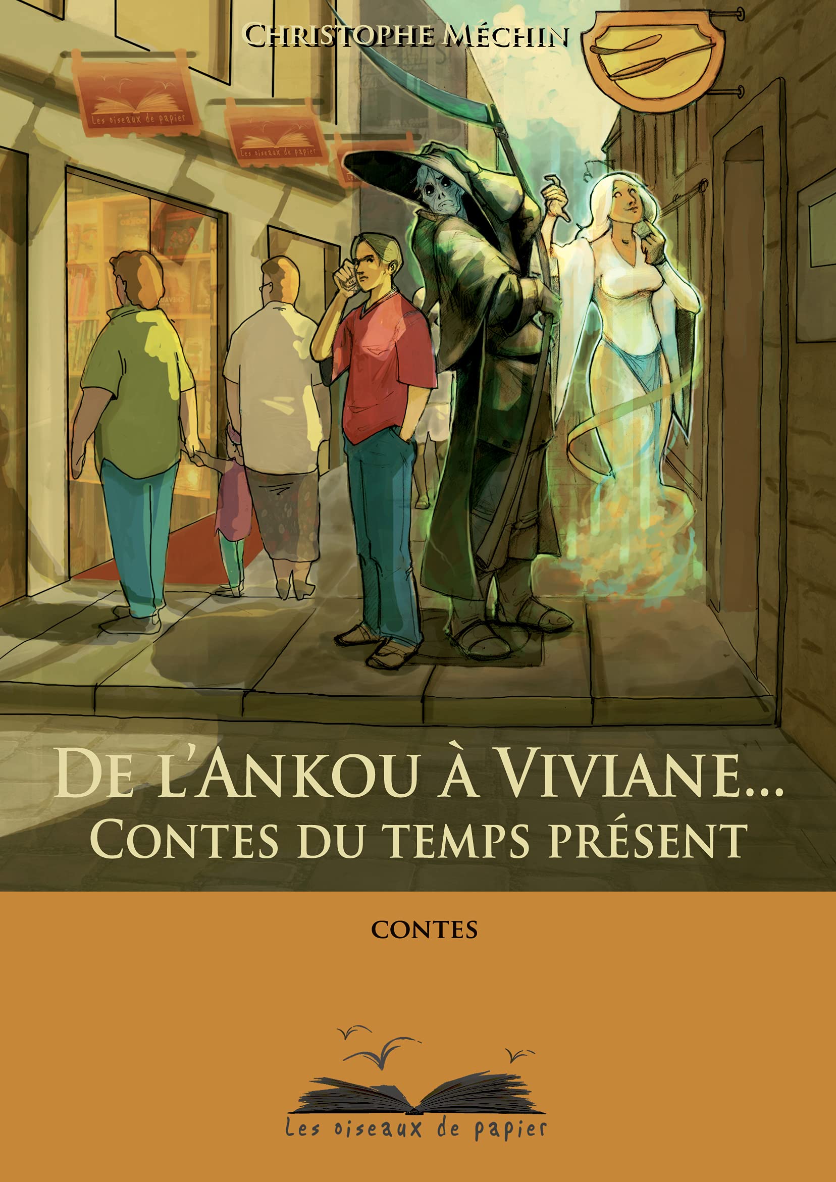 De l'Ankou à Viviane... Contes du temps présent Fairy Tales & Legends