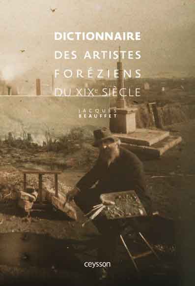 Dictionnaire des artistes foréziens du XIXe siècle Film, Art & Culture