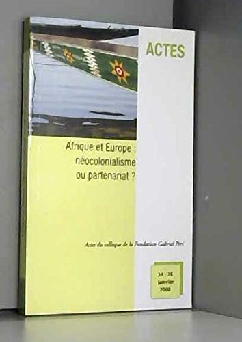 Afrique et Europe Neocolonialisme Ou Partenariat ? book