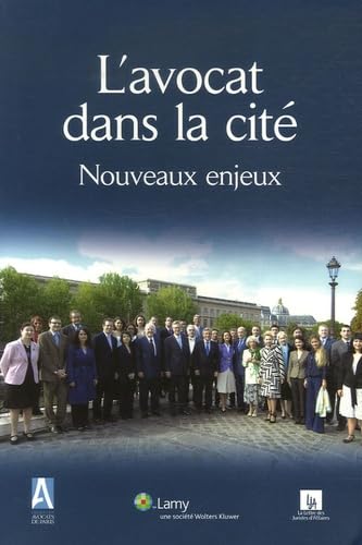 L'avocat dans la cité, nouveaux enjeux: Travaux des commissions ouvertes du Barreau de Paris book