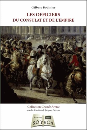 LES OFFICIERS DU CONSULAT ET DE L'EMPIRE Politics & History
